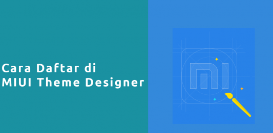 Cara Daftar MIUI Theme Designer Xiaomi