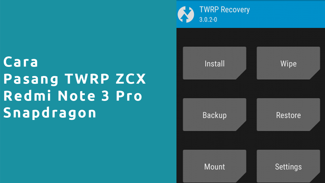 Cara Pasang TWRP ZCX Redmi Note 3 Pro SD